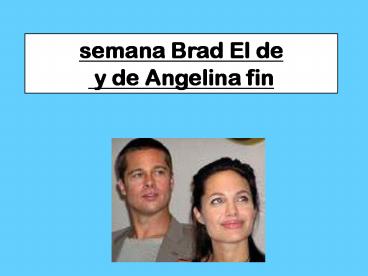 El fin de semana de Brad y Angelina