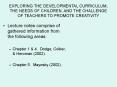 EXPLORING THE DEVELOPMENTAL CURRICULUM, THE NEEDS OF CHILDREN, AND THE CHALLENGE OF TEACHERS TO PROMOTE CREATIVITY PowerPoint PPT Presentation