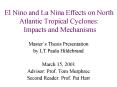 El Nino and La Nina Effects on North Atlantic Tropical Cyclones: Impacts and Mechanisms PowerPoint PPT Presentation