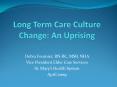Long Term Care Culture Change: An Uprising PowerPoint PPT Presentation