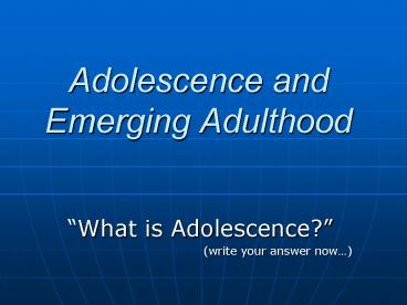 Adolescence and Emerging Adulthood