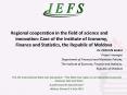 Regional cooperation in the field of science and innovation: Case of the Institute of Economy, Finance and Statistics, the Republic of Moldova PowerPoint PPT Presentation