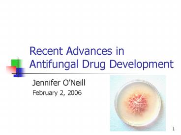 Recent Advances in Antifungal Drug Development