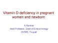 Vitamin D deficiency in pregnant women and newborn PowerPoint PPT Presentation