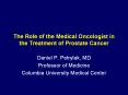 The Role of the Medical Oncologist in the Treatment of Prostate Cancer PowerPoint PPT Presentation