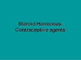 Steroid%20Hormones.%20Contraceptive%20agents PowerPoint PPT Presentation