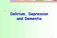 Delirium, Depression and Dementia PowerPoint PPT Presentation