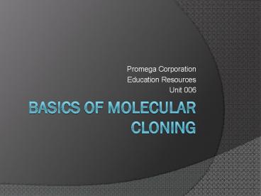 Basics of Molecular Cloning