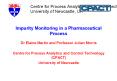 Impurity Monitoring in a Pharmaceutical Process PowerPoint PPT Presentation