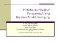 Probabilistic Weather Forecasting Using Bayesian Model Averaging PowerPoint PPT Presentation