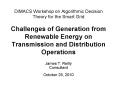 DIMACS Workshop on Algorithmic Decision Theory for the Smart Grid Challenges of Generation from Renewable Energy on Transmission and Distribution Operations PowerPoint PPT Presentation