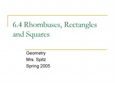 6.4 Rhombuses, Rectangles and Squares