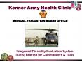 Kenner Army Health Clinic  MEDICAL EVALUATION BOARD OFFICE PowerPoint PPT Presentation