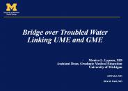 Bridge over Troubled Water Linking UME and GME