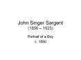 John Singer Sargent (1856  PowerPoint PPT Presentation