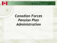Canadian Forces Pension Plan Administration PowerPoint PPT Presentation