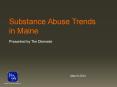 Substance Abuse Trends in Maine PowerPoint PPT Presentation