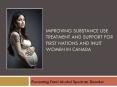 IMPROVING SUBSTANCE USE TREATMENT AND SUPPORT FOR FIRST NATIONS AND INUIT WOMEN IN CANADA PowerPoint PPT Presentation