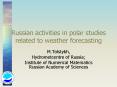 Russian activities in polar studies related to weather forecasting PowerPoint PPT Presentation