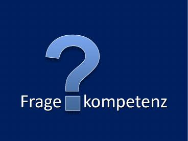 Frage   kompetenz