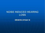 NOISE INDUCED HEARING LOSS
