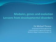 Modules, genes and evolution Lessons from developmental disorders