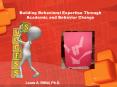 Building Behavioral Expertise Through Academic and Behavior Change PowerPoint PPT Presentation