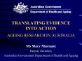 TRANSLATING EVIDENCE INTO ACTION  AGEING RESEARCH IN AUSTRALIA PowerPoint PPT Presentation