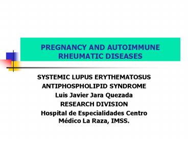 PREGNANCY AND AUTOIMMUNE RHEUMATIC DISEASES
