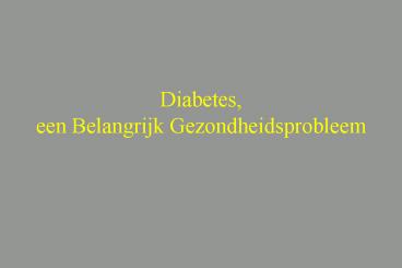 Diabetes, een Belangrijk Gezondheidsprobleem