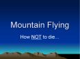 Mountain Flying PowerPoint PPT Presentation