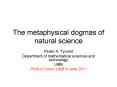 The metaphysical dogmas of natural science PowerPoint PPT Presentation
