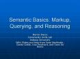 Semantic Basics: Markup, Querying, and Reasoning PowerPoint PPT Presentation