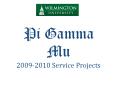 Pi Gamma Mu 2009-2010 Service Projects PowerPoint PPT Presentation