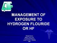 MANAGEMENT OF EXPOSURE TO HYDROGEN FLOURIDE OR HF
