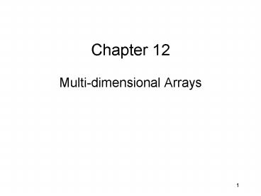 Chapter 12 Multi-dimensional Arrays presentation | free to download