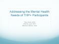 Addressing the Mental Health Needs of THP  Participants PowerPoint PPT Presentation