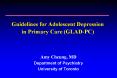 Guidelines for Adolescent Depression in Primary Care (GLAD-PC) PowerPoint PPT Presentation