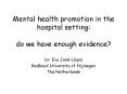 Mental health promotion in the hospital setting: do we have enough evidence? PowerPoint PPT Presentation