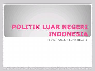 POLITIK LUAR NEGERI INDONESIA