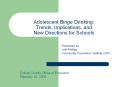 Adolescent Binge Drinking: Trends, Implications, and New Directions for Schools PowerPoint PPT Presentation
