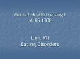 Mental Health Nursing I NURS 1300  Unit VII Eating Disorders PowerPoint PPT Presentation