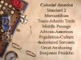 Colonial America Standard 2 Mercantilism Trans-Atlantic Trade Middle Passage African-American Population-Culture Indentured Servants Great Awakening Benjamin Franklin PowerPoint PPT Presentation