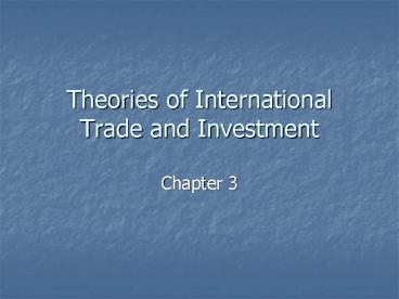 Theories of International Trade and Investment