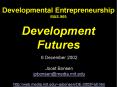 Developmental Entrepreneurship MAS.965 Development Futures PowerPoint PPT Presentation