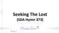 Seeking The Lost (SDA Hymn 373) PowerPoint PPT Presentation