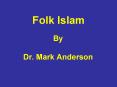 Folk Islam PowerPoint PPT Presentation
