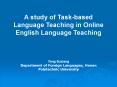 A study of Task-based Language Teaching in Online English Language Teaching PowerPoint PPT Presentation