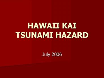 HAWAII KAI TSUNAMI HAZARD
