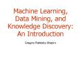 Machine Learning, Data Mining, and Knowledge Discovery: An Introduction PowerPoint PPT Presentation